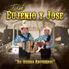 Eujenio Y Jose - No Quiero Recuerdos